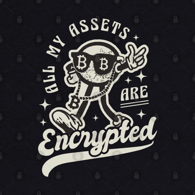 All my Assets are Encrypted Funny Crypto by nmcreations